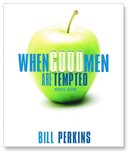 When Good Men Are Tempted by Bill Perkins